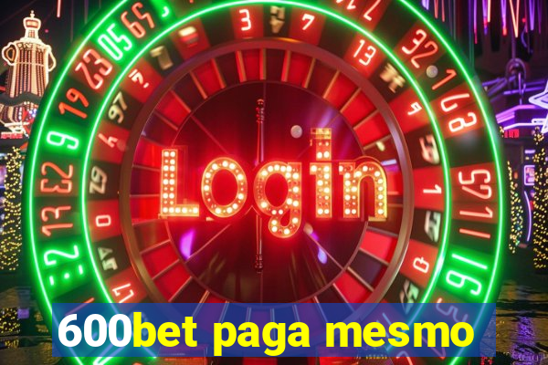 600bet paga mesmo